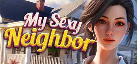 My Sexy Neighbor 🔞【攻略】